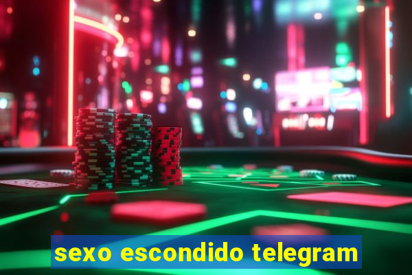 sexo escondido telegram